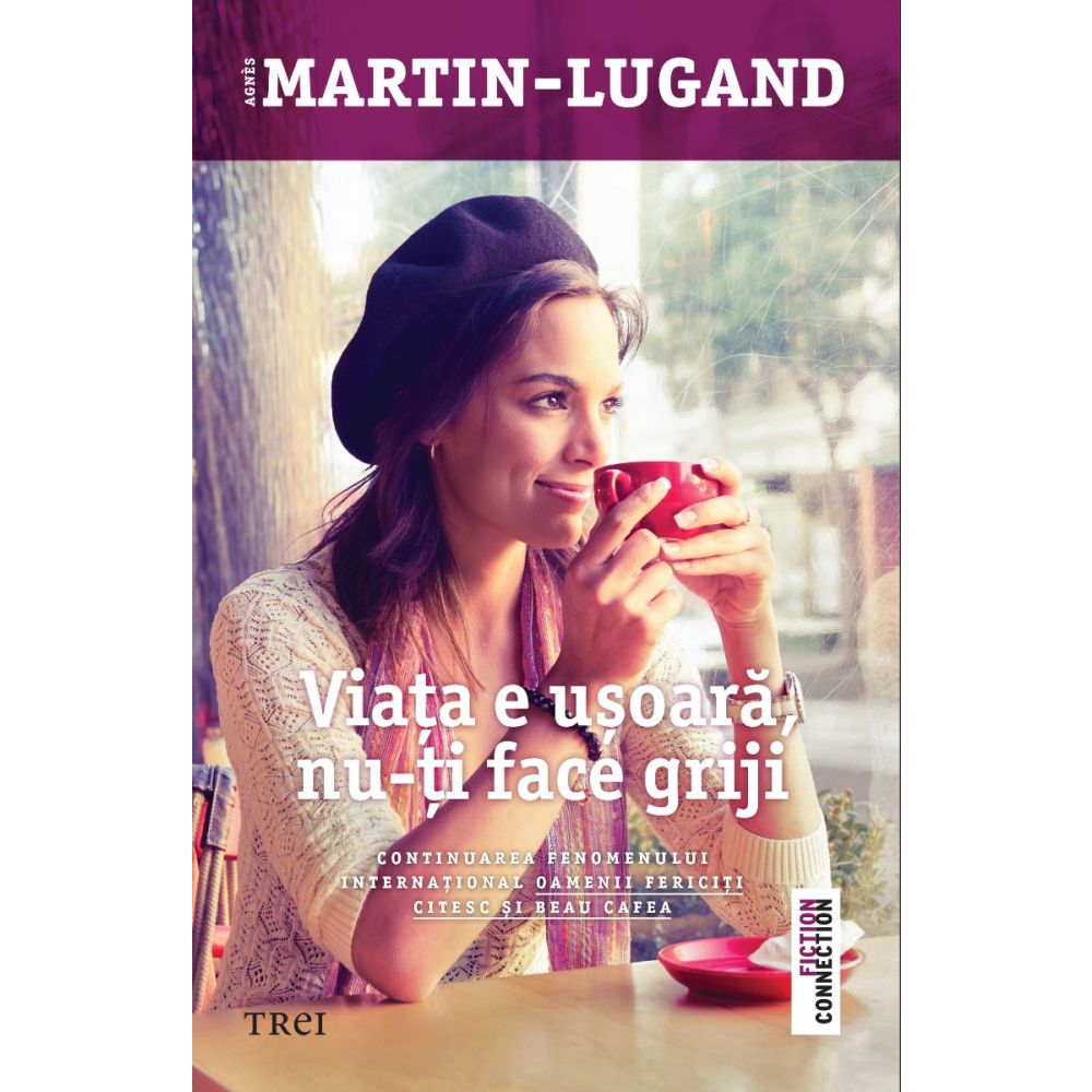Viata e usoara, nu-ti face griji, Agnes Martin - Lugand