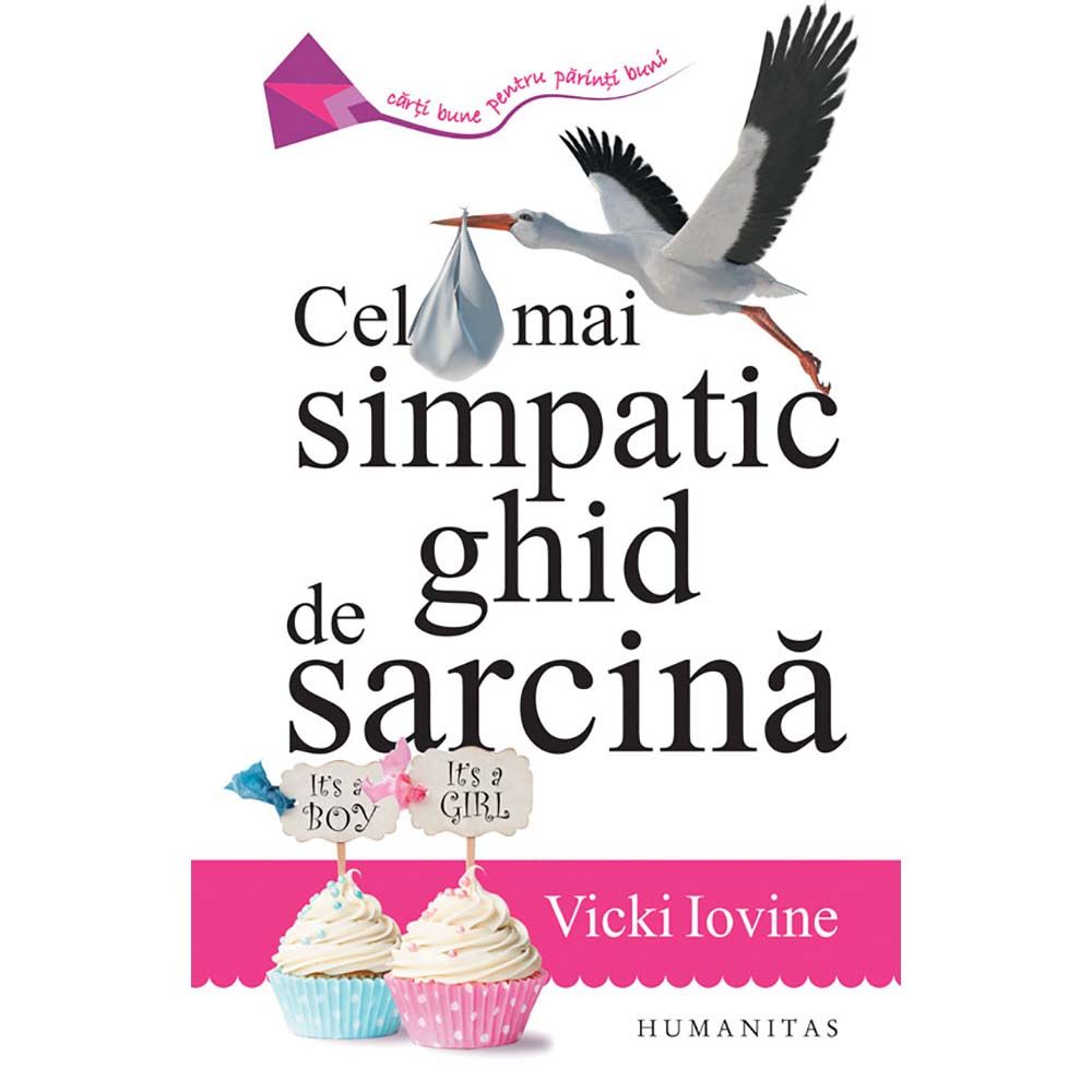 Carte Editura Humanitas, Cel mai simpatic ghid de sarcina, Vicki Iovine