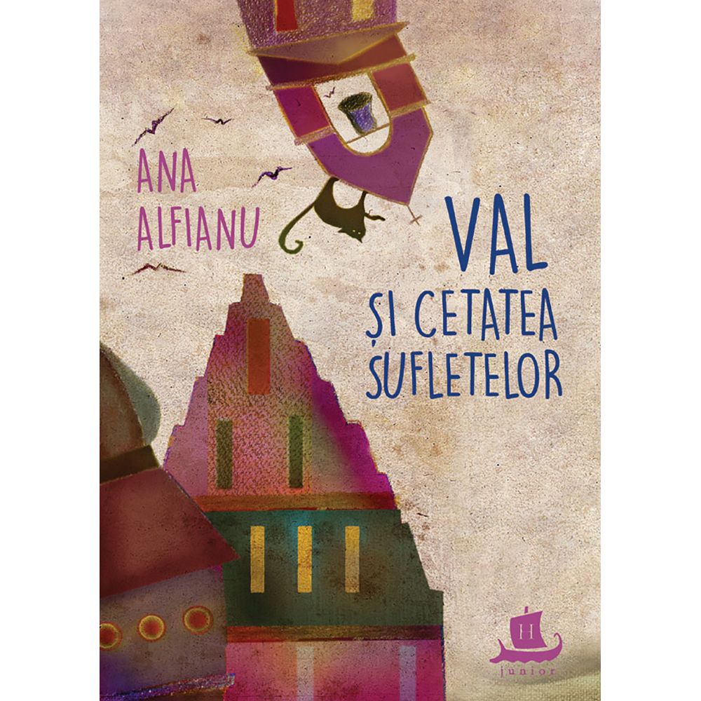 Carte Editura Humanitas, Val si cetatea sufletelor, Ana Alfianu