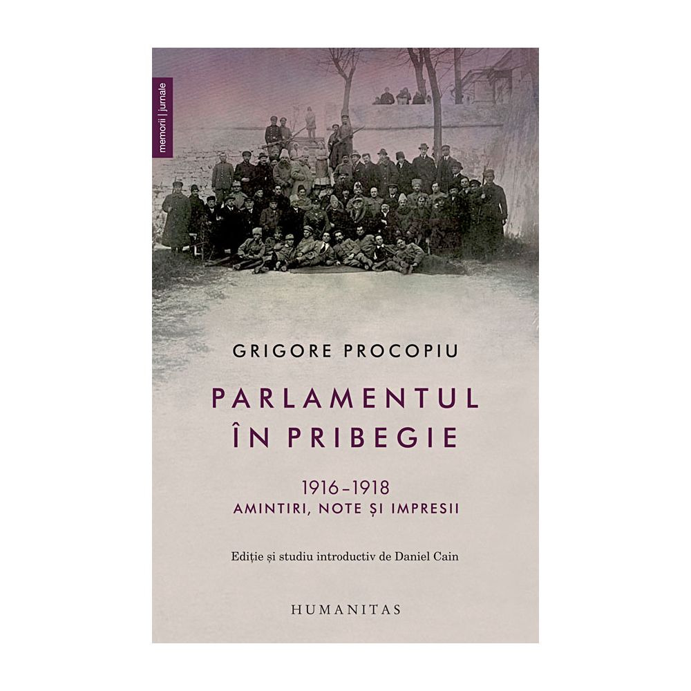 Parlamentul in pribegie, 1916-1918. Amintiri, note si impresii, Grigore Procopiu