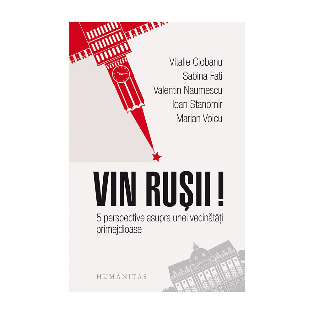 Vin rusii! 5 perspective asupra unei vecinatati primejdioase