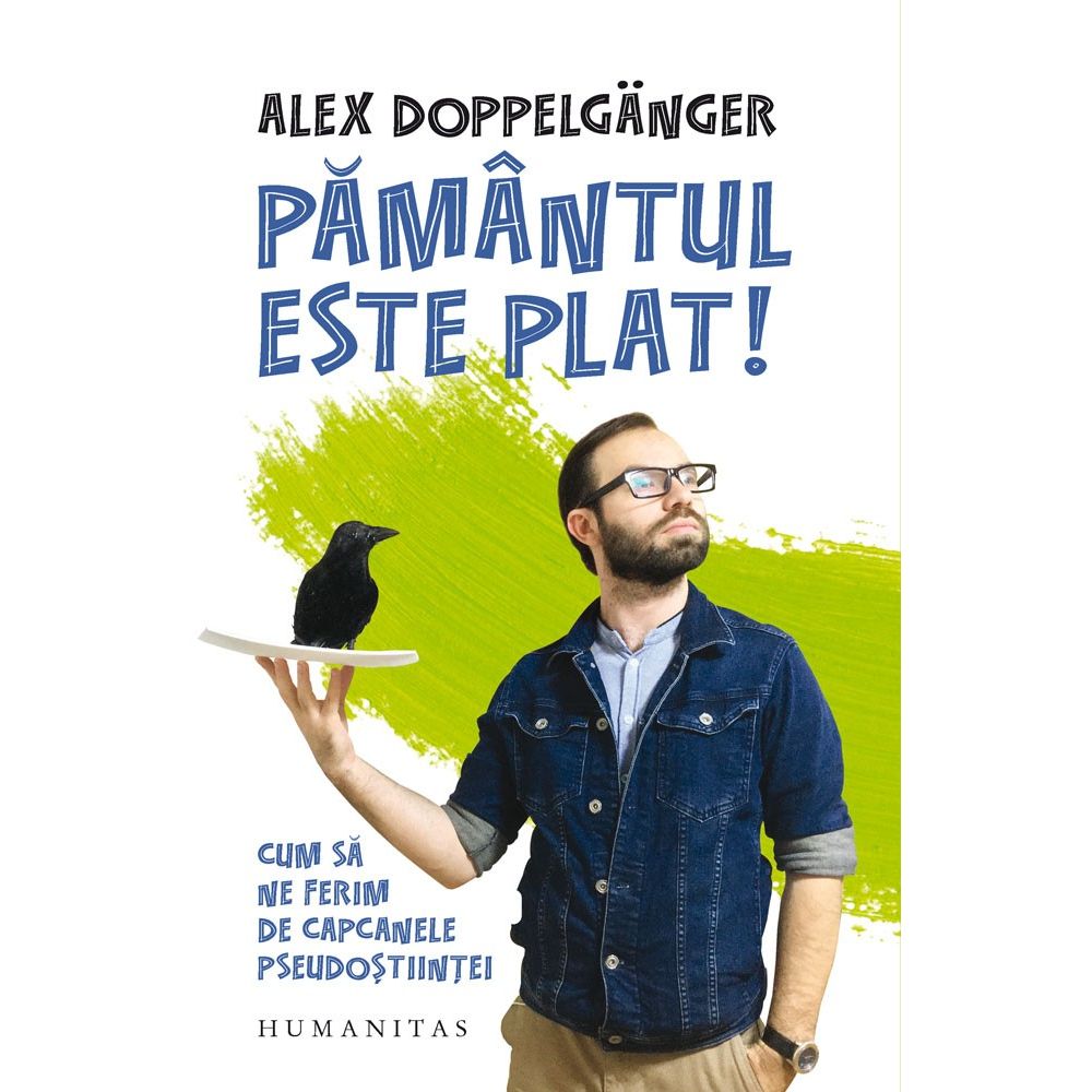 Pamantul este plat! Cum sa ne ferim de capcanele pseudostiintei, Alex Doppelganger