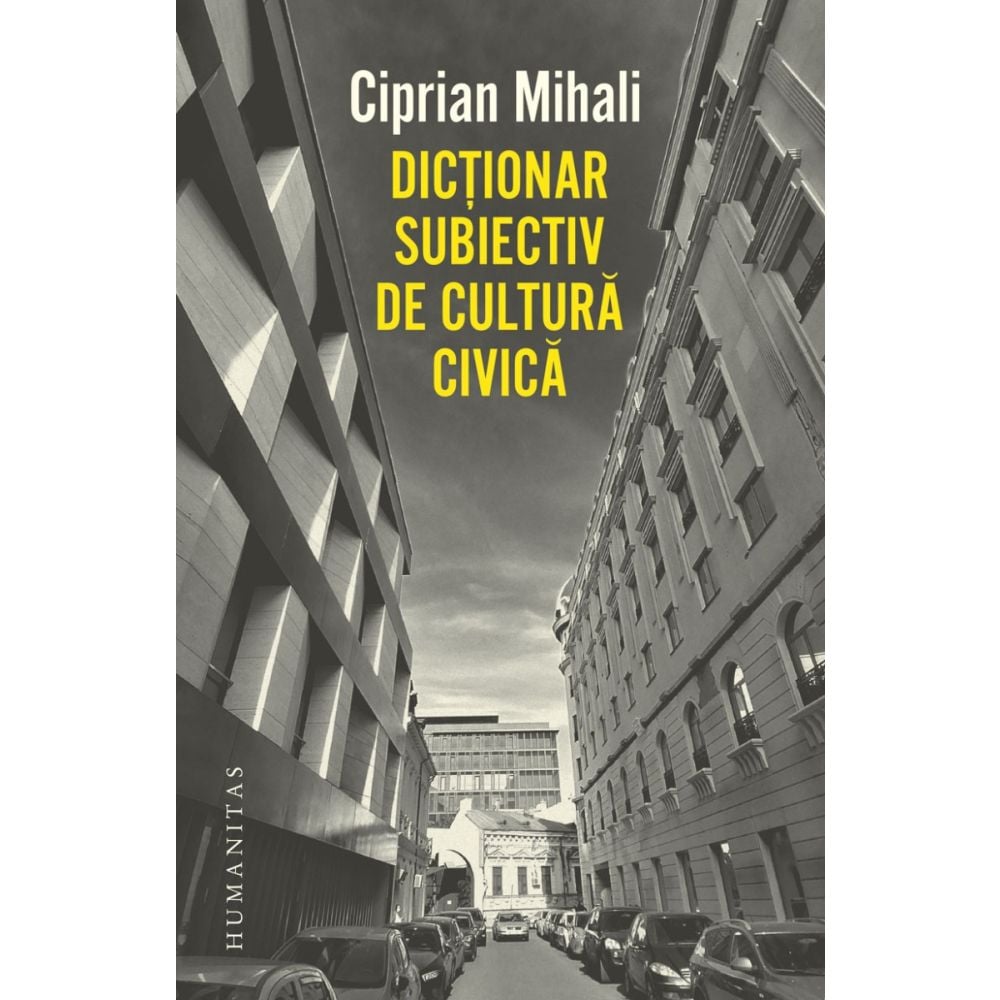 Dictionar subiectiv de cultura civica, Ciprian Mihali