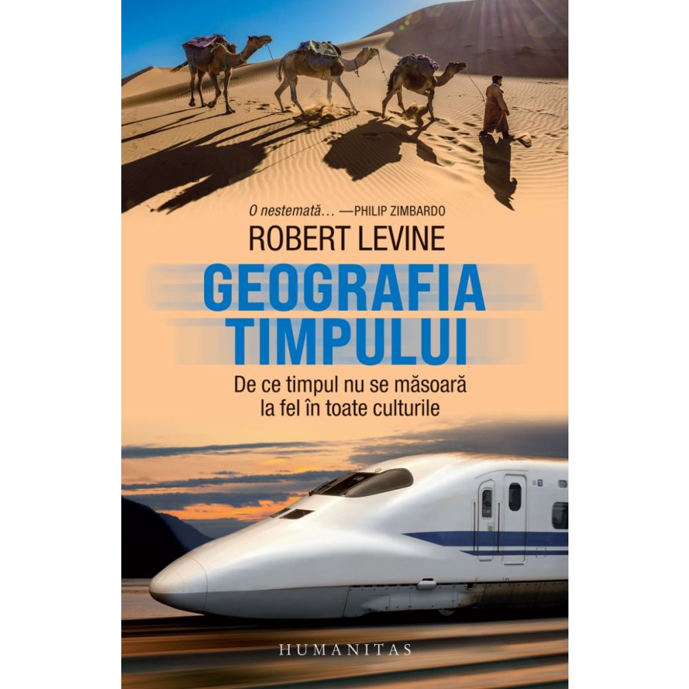 Geografia timpului. De ce timpul nu se masoara la fel in toate culturile, Robert Levine