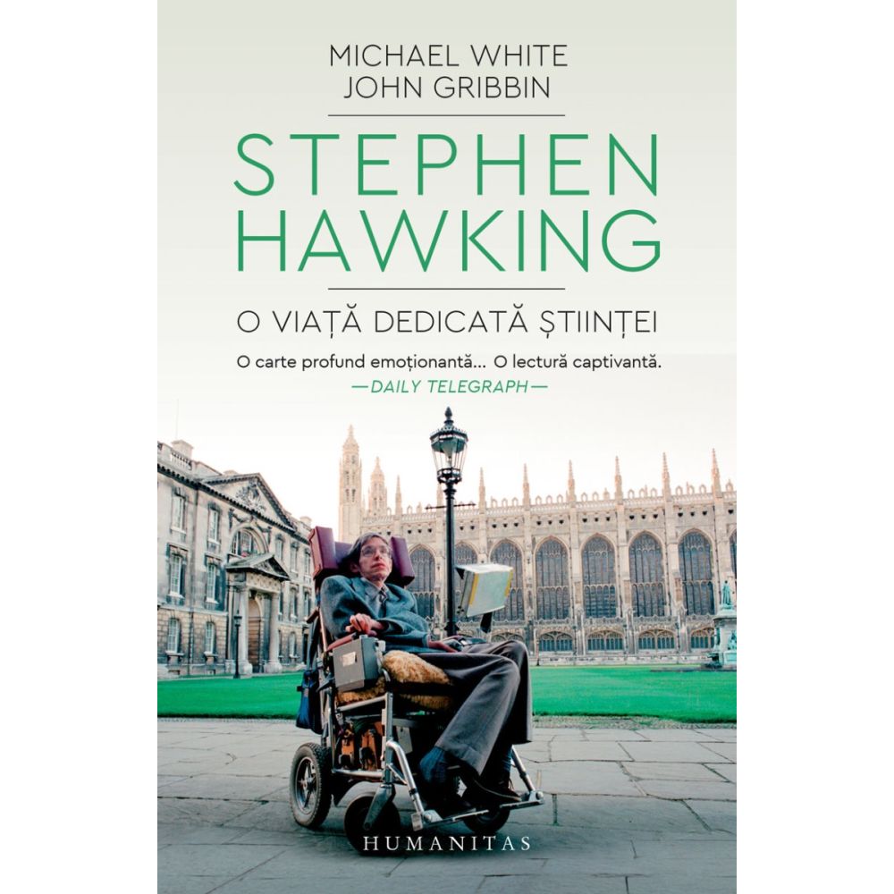 Stephen Hawking. O viata dedicata stiintei, Michael White, John Gribbin
