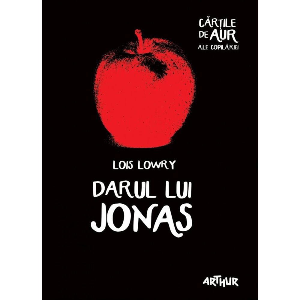 Carte Editura Arthur, Darul lui Jonas, Lois Lowry