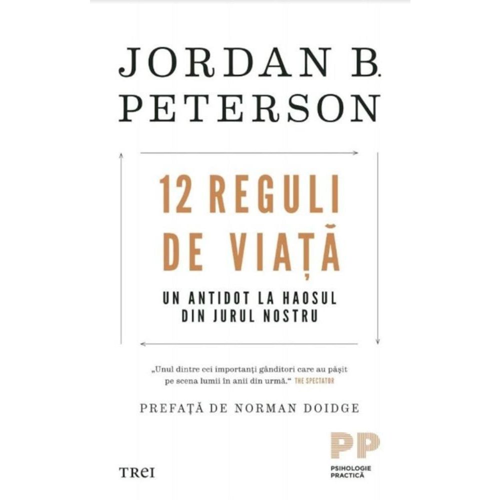 12 reguli de viata - un antidot la haosul din jurul nostru, Jordan B. Peterson
