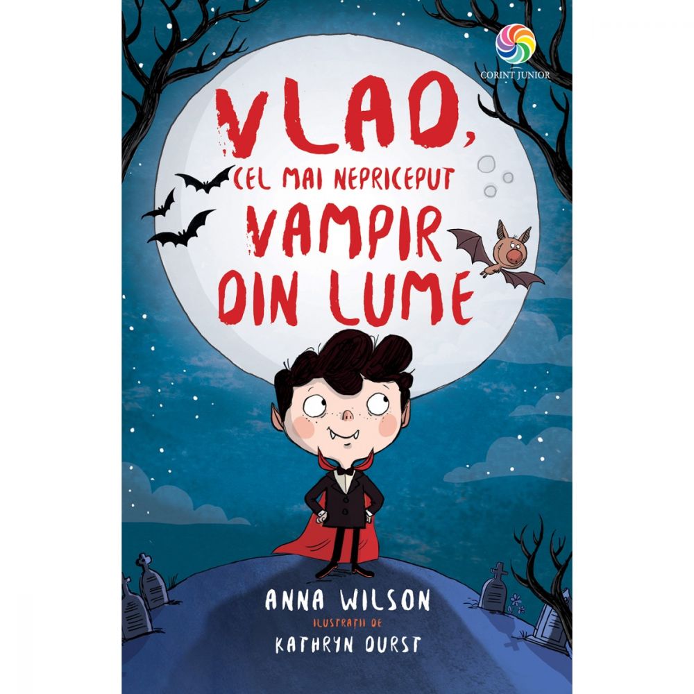 Carte Editura Corint, Vlad, cel mai nepriceput vampir din lume, Anna Wilson