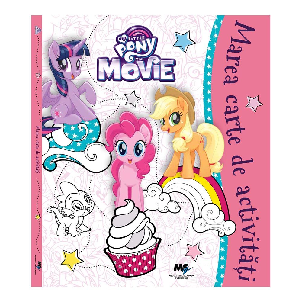 Marea carte de activitatii My little Pony - The Movie