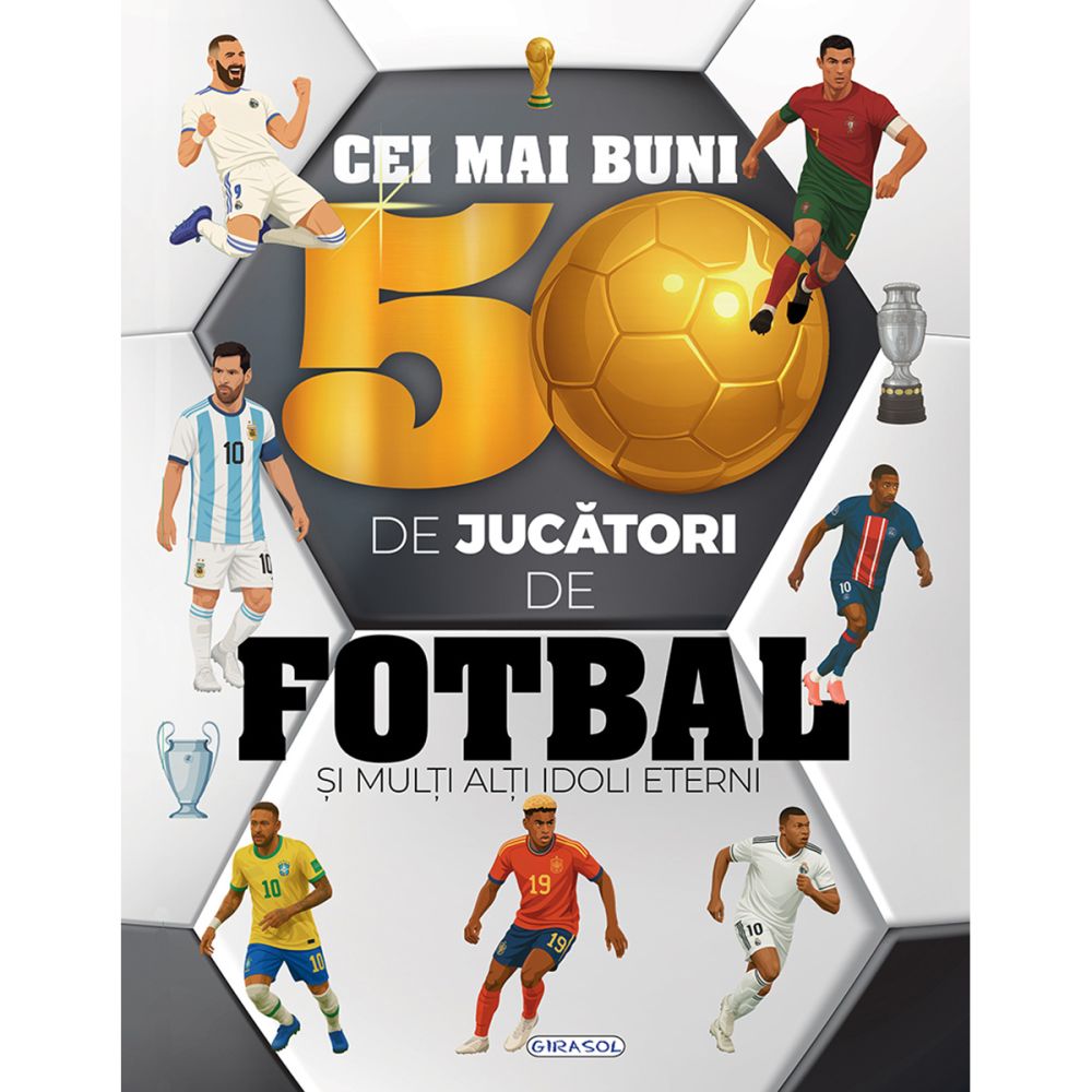 Carte Girasol, Cei mai buni 50 de jucatori de fotbal si multi alti idoli eterni