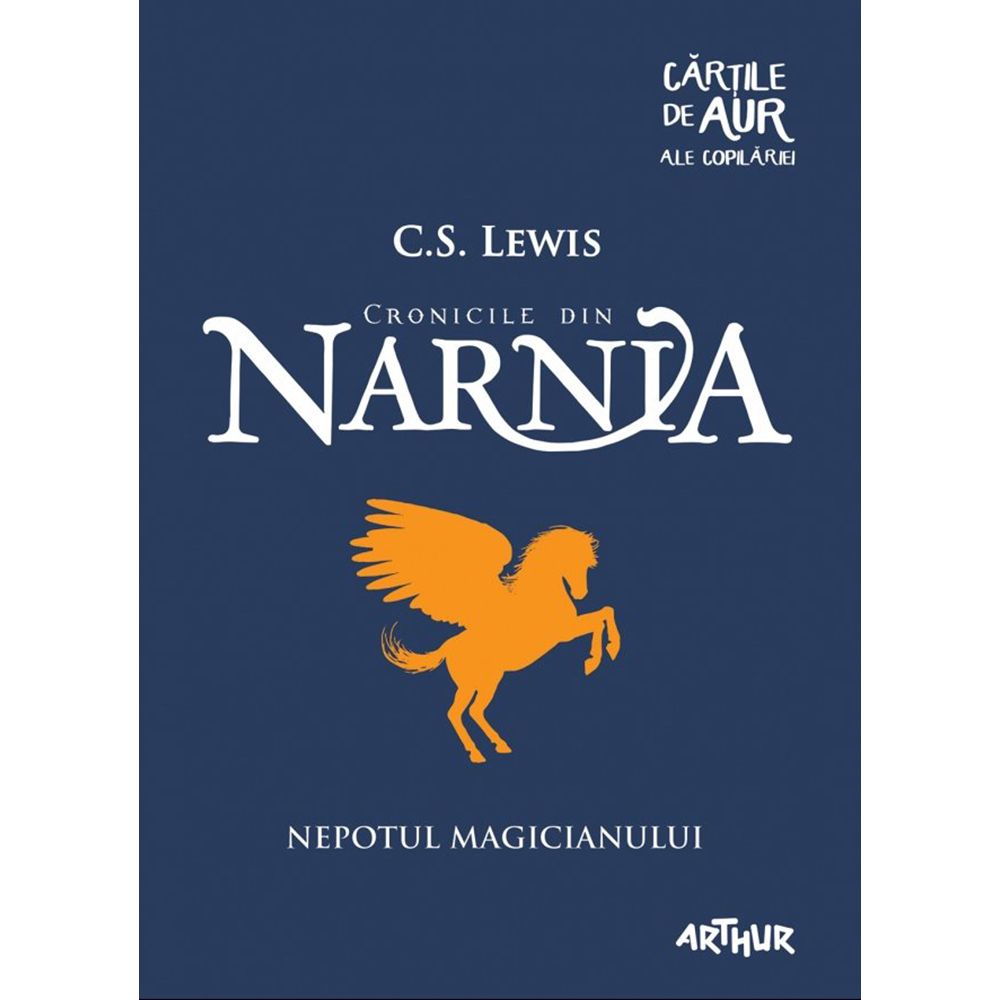 Carte Editura Arthur, Narnia: Nepotul magicianului, C.S. Lewis