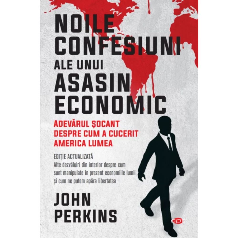 Carte Editura Litera, Noile confesiuni ale unui asasin economic, John Perkins
