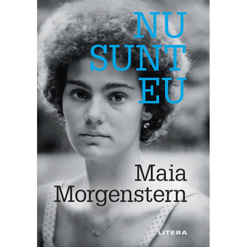 Carte Editura Litera, Nu sunt eu, Maia Morgenstern