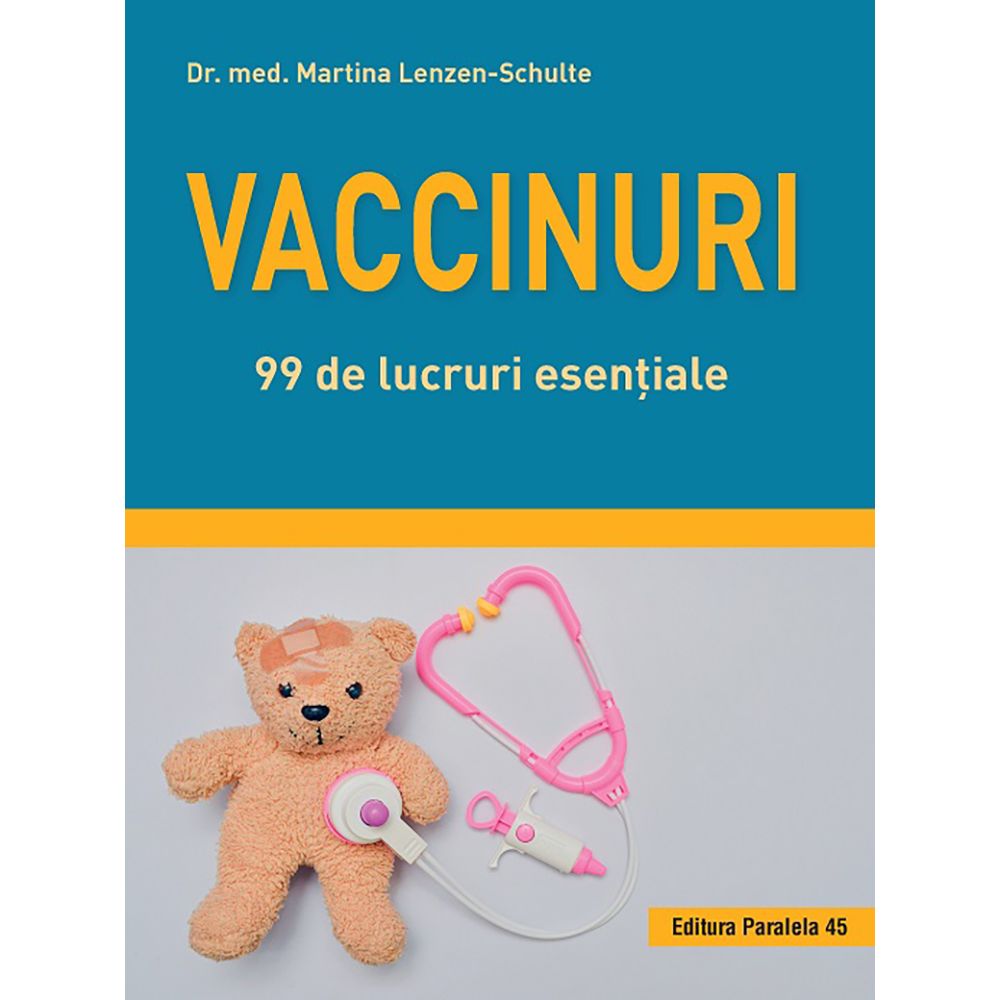 Vaccinuri. 99 de lucruri esentiale, Dr. Med. Martina Lenzen-Schulte