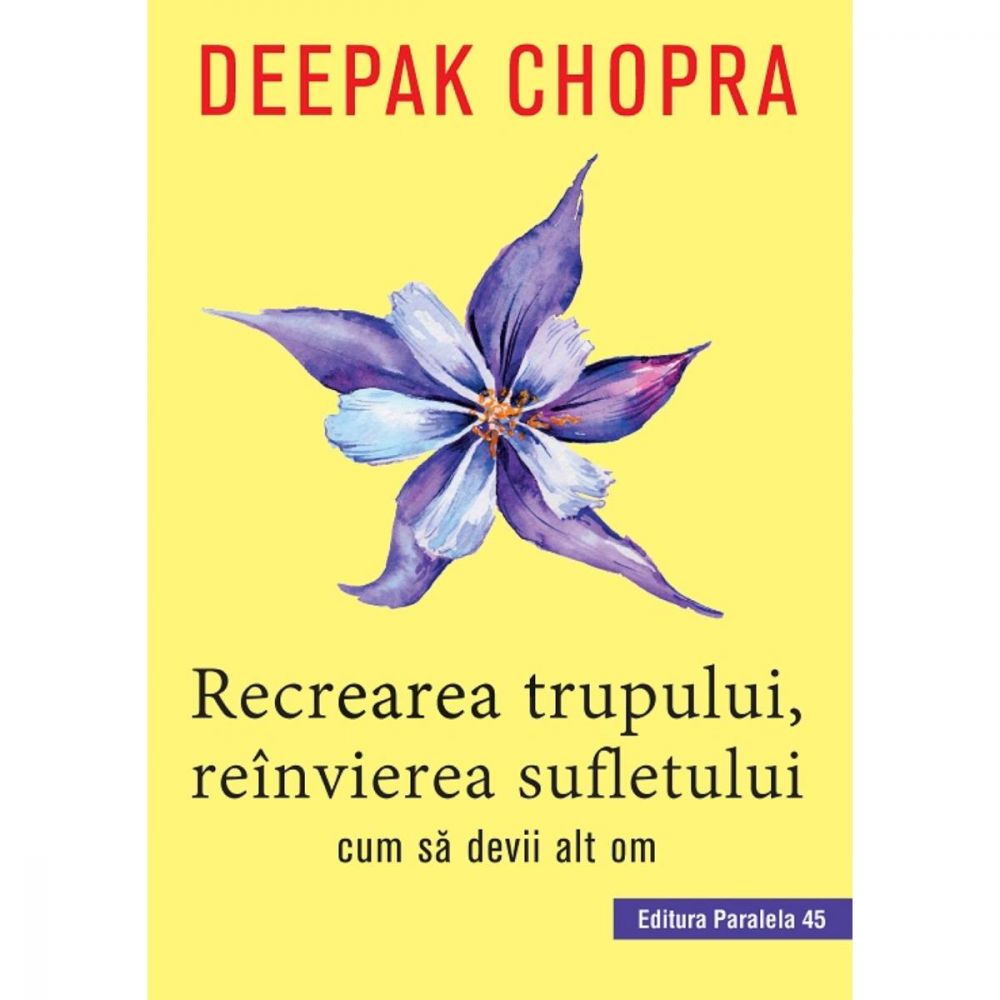 Recrearea trupului, reinvierea sufletului, Deepak Chopra