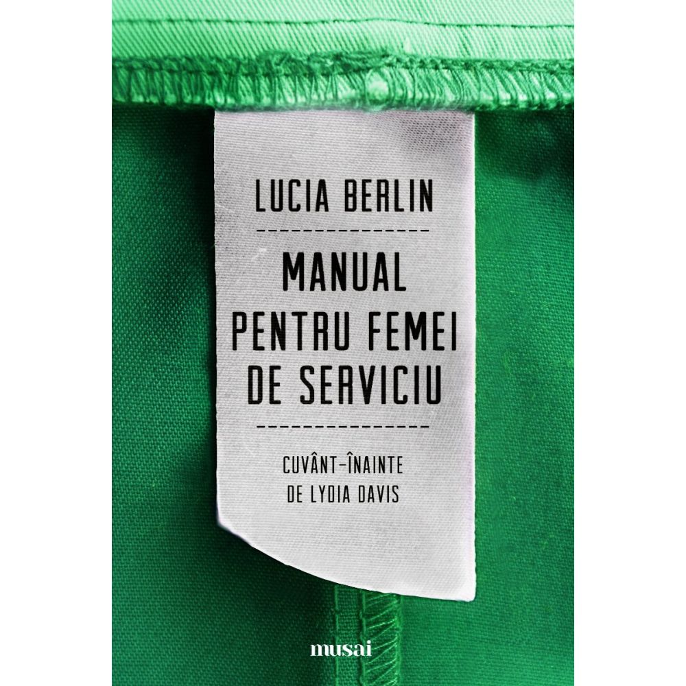 Manual pentru femei de serviciu, Lucia Berlin
