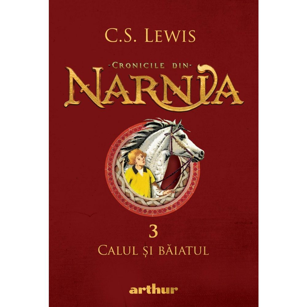 Cronicile din Narnia III. Calul si baiatul, C.S. Lewis 