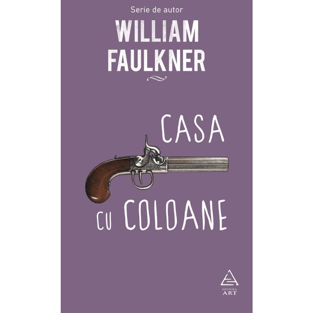 Casa cu coloane, Faulkner William 