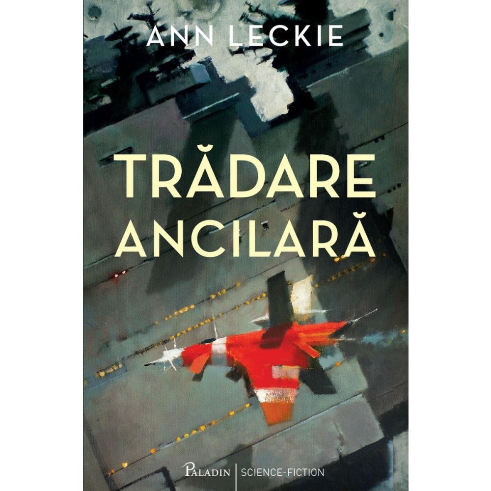Tradare ancilara, Ann Leckie 