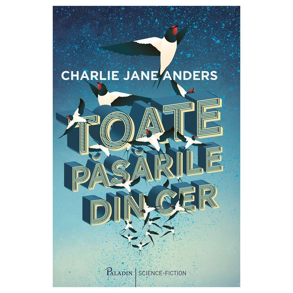 Toate pasarile din cer, Charlie Jane Anders