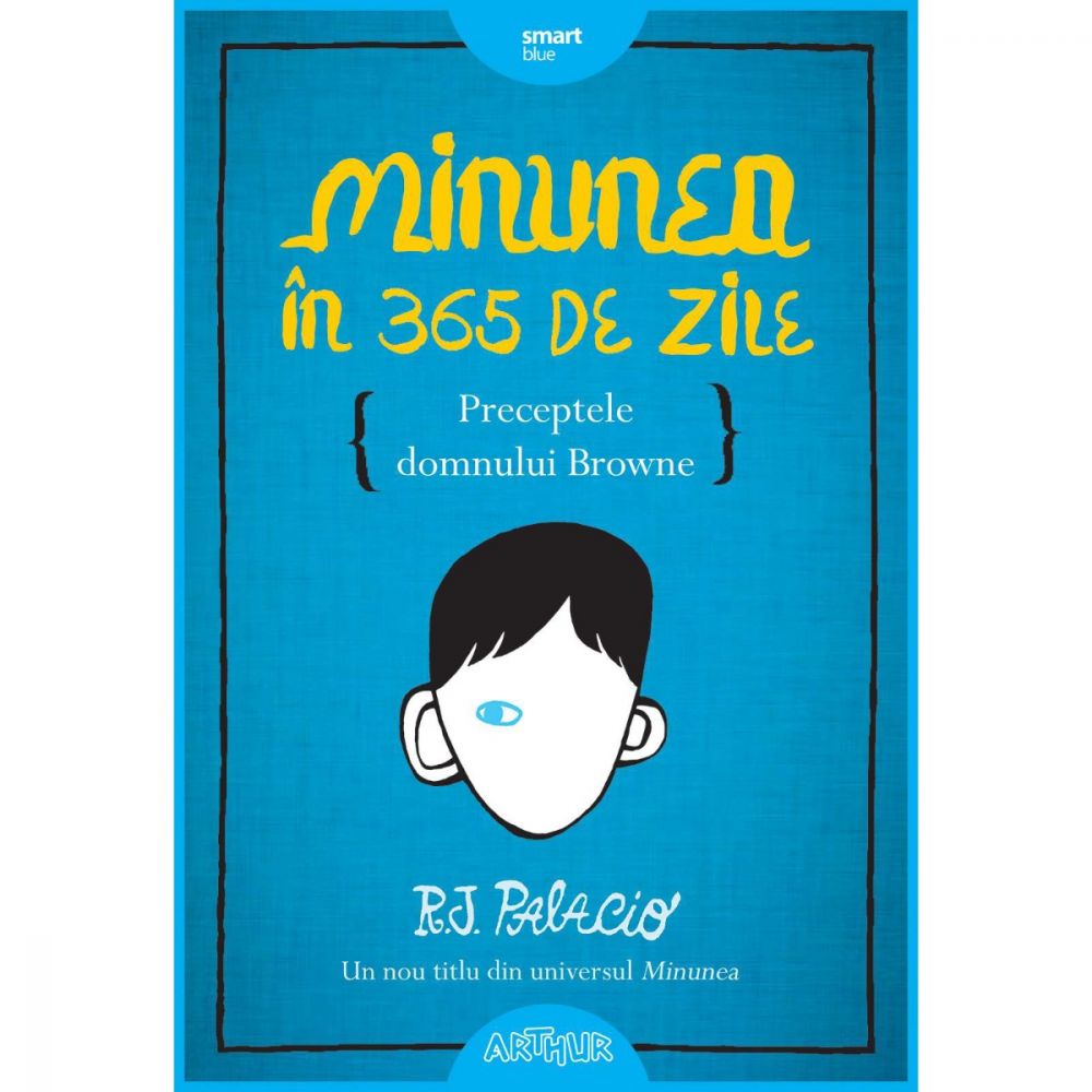 Carte Editura Arthur - Minunea în 365 de zile, R.J. Palacio