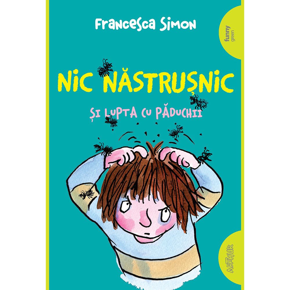Carte Editura Arthur, Nic Nastrusnic si lupta cu paduchii, Francesca Simon