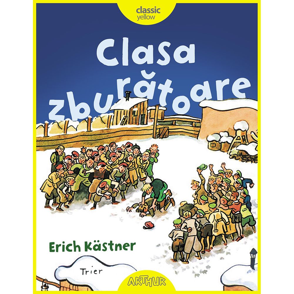 Carte Editura Arthur, Clasa zburatoare, Erich Kastner