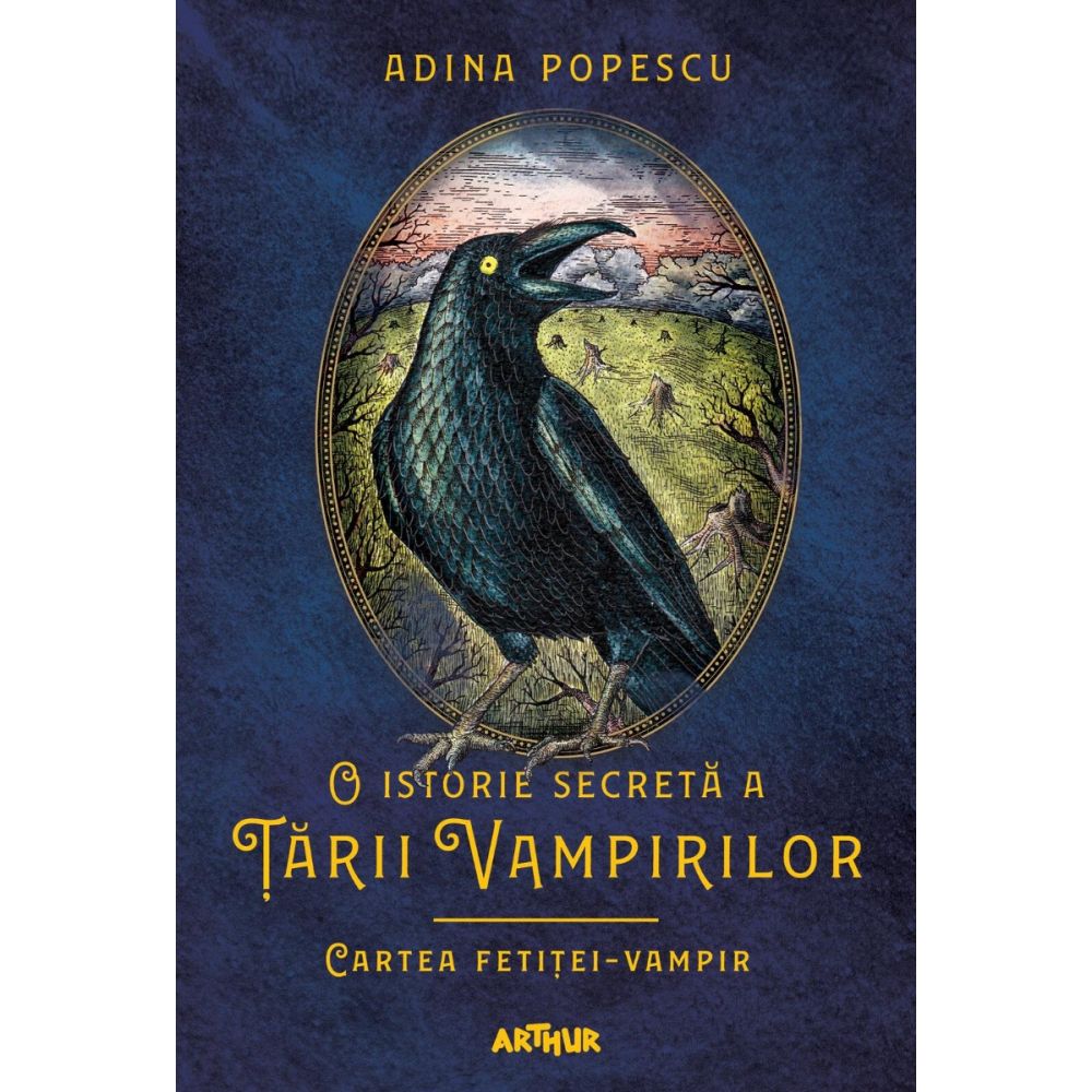 O istorie secreta a Tarii Vampirilor II: Cartea fetitei-vampir, Adina Popescu 