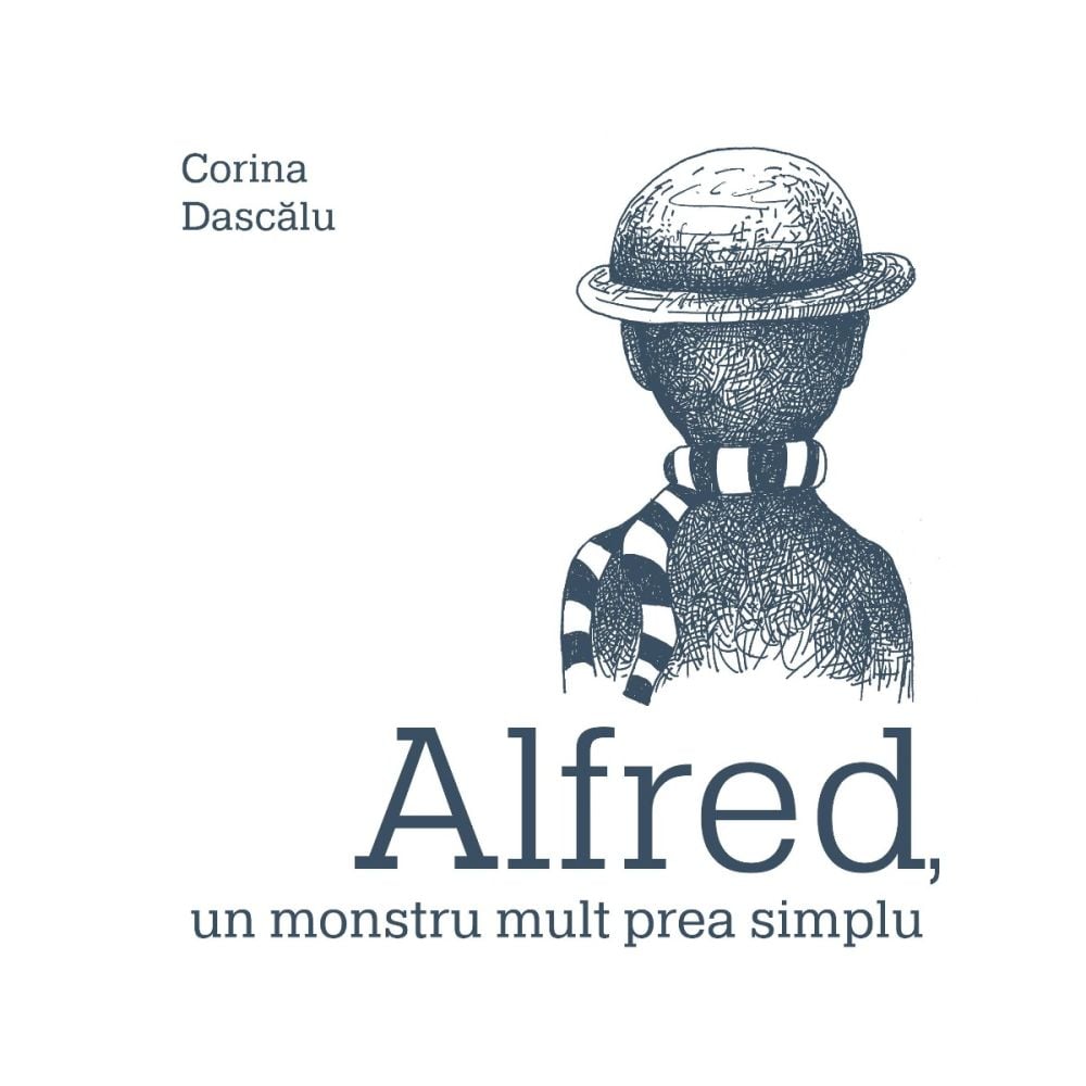 Alfred, un monstru mult prea simplu, Corina Dascalu