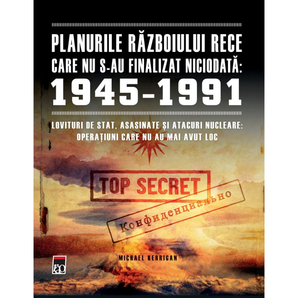 Planurile Razboiului Rece care nu s-au finalizat niciodata, 1945 - 1991, Michael Kerrigan