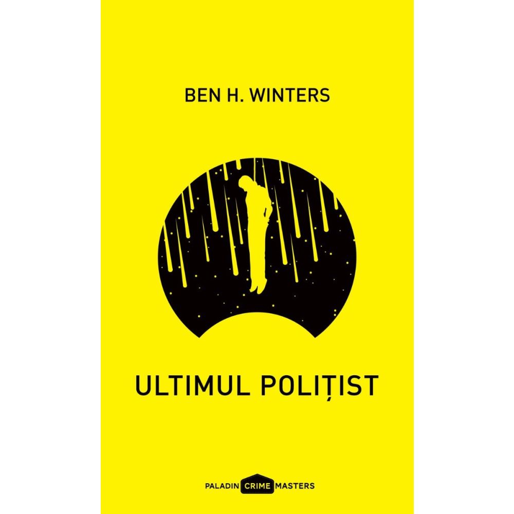 Ultimul politist, Ben H. Winters 