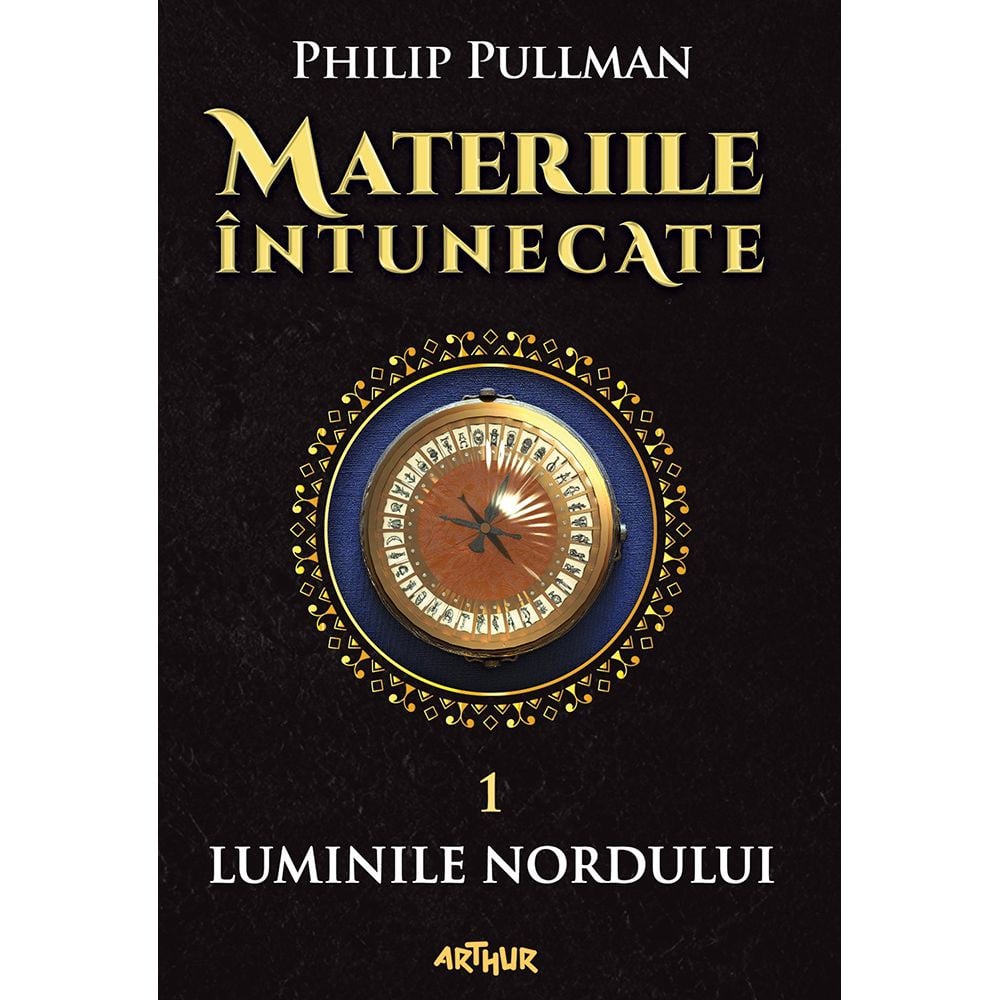 Carte Editura Arthur, Materiile intunecate 1: Luminile Nordului, Philip Pullman