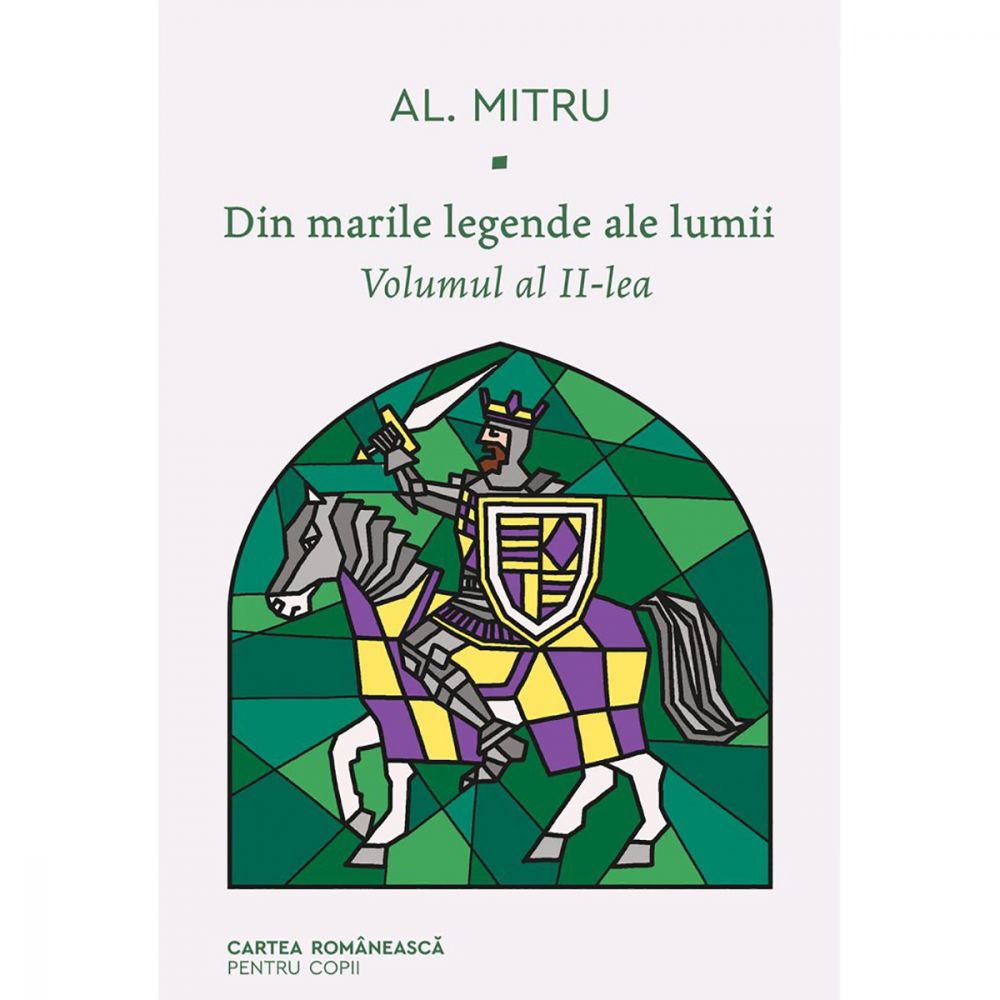 Din marile legende ale lumii, vol 2, Alexandru Mitru