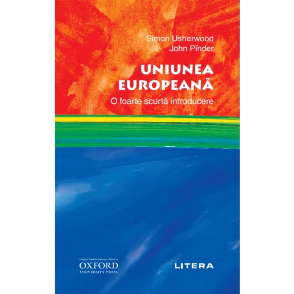 Carte Editura Litera, Uniunea Europeana. O foarte scurta introducere, Simon Usherwood, John Pinder
