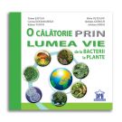 Carte O calatorie prin lumea vie de la bacterii la plante, Editura DPH
