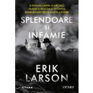 Splendoare si infamie. O poveste despre Churchill, familie si rezistenta in timpul bombardamentelor asupra Londrei. Erik Larson