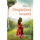 Despartirea noastra, Dinah Jefferies