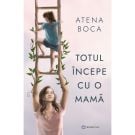 Totul incepe cu o mama