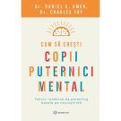 Cum sa cresti copii puternici mental