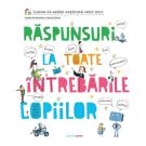 Raspunsuri la toate intrebarile copiilor, Lumea de astazi explicata celor mici, Alexia Delrieu