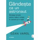 Gandeste ca un astronaut, Ozan Varol 