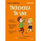 Increderea in sine. Caietul parintelui, Florence Binay 