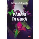 Pasari in gura, Samanta Schweblin 
