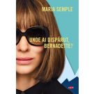 Unde ai disparut, Bernadette? Maria Semple 