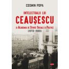 Intelectualii lui Ceausescu si Academia de Stiinte Sociale si Politice (1970-1989) 