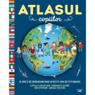 Atlasul Copiilor - 15 harti de dimensiuni mari si peste 300 de fotografii