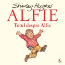 Carte Editura Litera, Alfie. Totul despre Alfie, Shirley Hughes