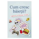 Cum cresc baietii?, Alex Frith si Felicity Brooks