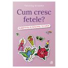 Cum cresc fetele?, Felicity Brooks