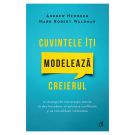 Cuvintele iti modeleaza creierul, Editia II, Andrew Newberg si Mark Robert Waldman